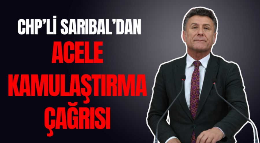 Orhan Sarıbal'dan acele kamulaştırma tepkisi: "Bu açıkça mülkiyet hakkının gaspıdır"